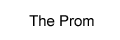 The Prom