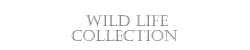 Wild Life Collection